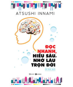 Cuốn sách Đọc nhanh, Hiểu sâu, Nhớ lâu trọn đời